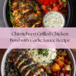 Chimichurri Grilled Chicken Bowl with Garlic Sauce Recipe
