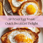 Air Fryer Egg Toast Recipe