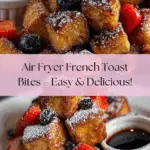Air Fryer French Toast Bites Recipe