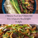 Chinese Beef and Onion Stir Fry: A Savory Weeknight Delight Recipe