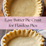 The Best EASY Butter Pie Crust (Foolproof Recipe