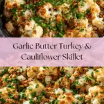 Garlic Butter Ground Turkey with Cauliflower Skillet Recipe