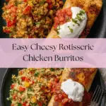 Cheesy Rotisserie Chicken Burritos Recipe
