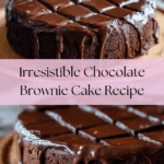 Chocolate Brownie Cake: An Incredible Ultimate Recipe