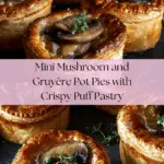 Mini Mushroom and Gruyère Pot Pies with Thyme Recipe