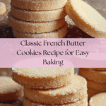 French Butter Cookies are a delightful treat to bake Recipe