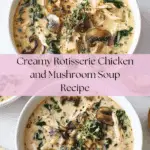 Comforting Rotisserie Chicken and Mushroom Soup Recipe
